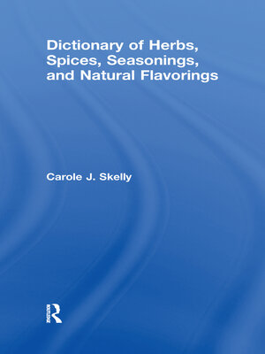 cover image of Dictionary of Herbs, Spices, Seasonings, and Natural Flavorings